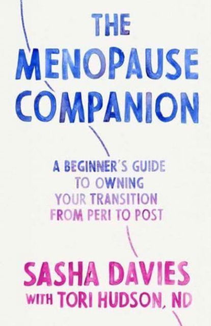 Cover for Sasha Davies · The Menopause Companion: A Beginner's Guide to Owning Your Transition, from Peri to Post (Paperback Book) (2023)