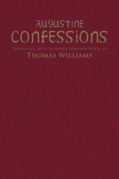 Confessions - Augustine - Kirjat - Hackett Publishing Co, Inc - 9781624667831 - perjantai 15. maaliskuuta 2019