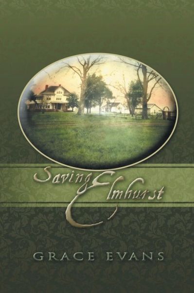 Cover for Grace Evans · Saving Elmhurst (Paperback Book) (2013)
