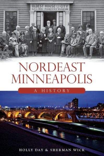 Cover for Holly Day · Nordeast Minneapolis:: a History (Paperback Book) (2015)