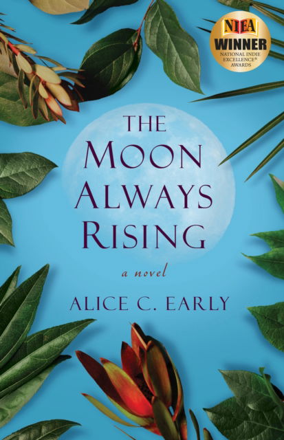 Cover for Alice C. Early · The Moon AlwaysRising: A Novel (Paperback Book) (2020)