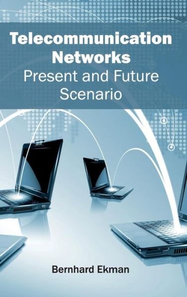 Cover for Bernhard Ekman · Telecommunication Networks: Present and Future Scenario (Hardcover Book) (2015)