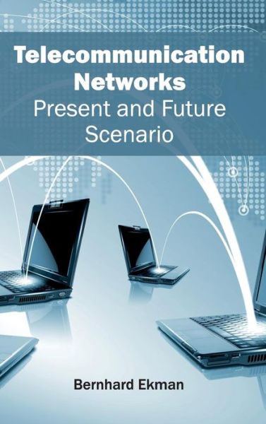 Cover for Bernhard Ekman · Telecommunication Networks: Present and Future Scenario (Gebundenes Buch) (2015)