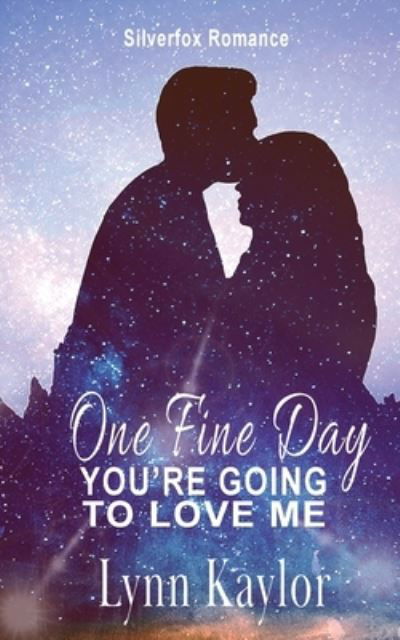 Cover for Lynn Kaylor · One Fine Day You're Going to Love Me (Pocketbok) (2020)
