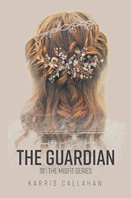 Cover for Karris Callahan · The Guardian (Paperback Book) (2017)