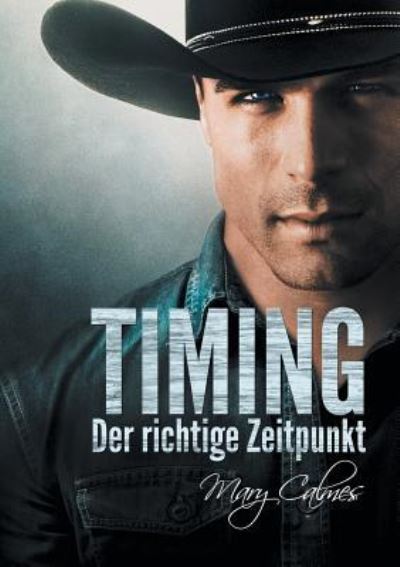 Cover for Mary Calmes · Timing: Der richtige Zeitpunkt (Translation) - Timing (Deutsch) (Taschenbuch) (2016)