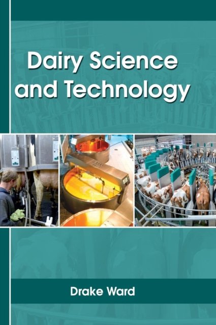 Cover for Drake Ward · Dairy Science and Technology (Hardcover Book) (2017)