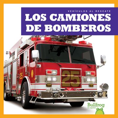 Los Camiones de Bomberos - Bizzy Harris - Kirjat - Bullfrog Books - 9781636901831 - sunnuntai 1. elokuuta 2021