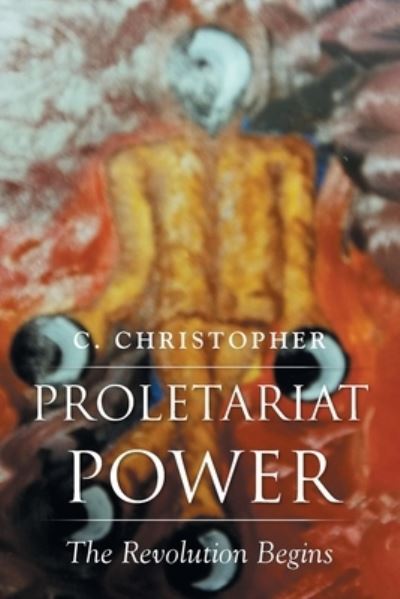 Cover for C Christopher · Proletariat Power (Pocketbok) (2020)