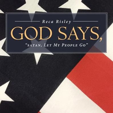 Cover for Reca Risley · God Says, 'satan Let My People Go.' (Paperback Book) (2018)