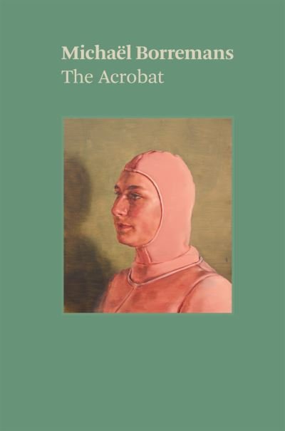 Cover for Michael Borremans · Michael Borremans: The Acrobat (Taschenbuch) (2022)