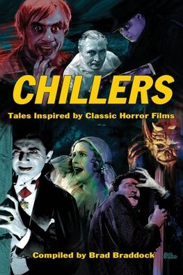 Chillers - Brad Braddock - Books - Midnight Marquee Press, Inc. - 9781644300831 - December 11, 2019