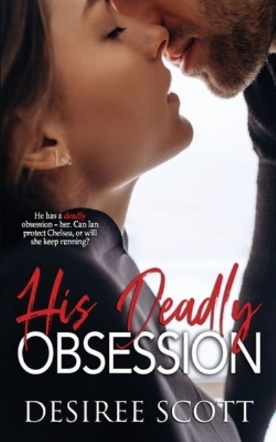 Cover for Desiree Scott · His Deadly Obsession (Paperback Book) (2021)