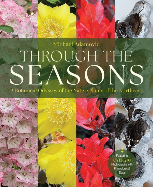 Cover for Michael Adamovic · Through the Seasons: A Botanical Odyssey of the Native Plants of the Northeast (Paperback Book) (2025)