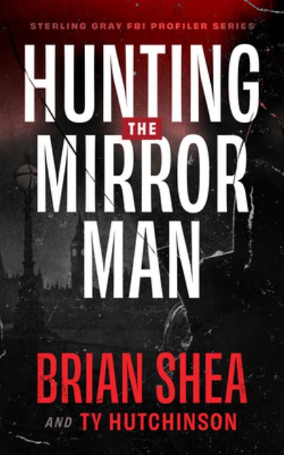 Cover for Brian Shea · Hunting the Mirror Man (Book) (2022)