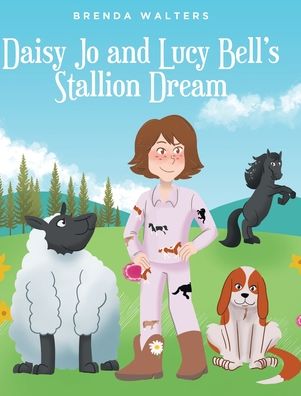 Cover for Brenda Walters · Daisy Jo and Lucy Bell's Stallion Dream (Hardcover Book) (2021)