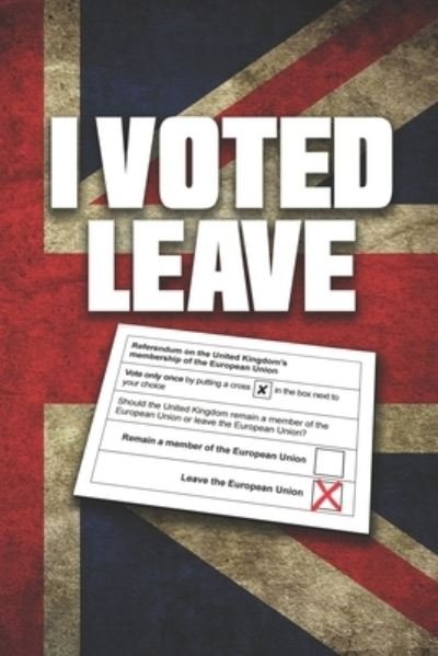 Cover for Anon · I Voted Leave (Paperback Book) (2020)