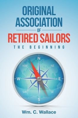 Cover for Wm C Wallace · Original Association of Retired Sailors (Paperback Bog) (2021)