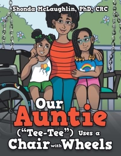 Cover for Shonda McLaughlin Crc · Our Auntie (Tee-Tee) Uses a Chair with Wheels (Paperback Book) (2021)