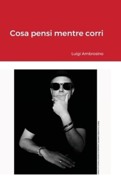 Cover for Luigi Ambrosino · Cosa pensi mentre corri? (Hardcover bog) (2021)