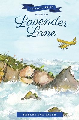 Cover for Shelby Eve Sayer · Chasing Skies Beyond Lavender Lane : A Sequel to (Paperback Book) (2022)