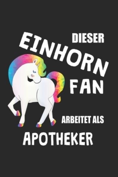 Cover for Eike Einhorn · Dieser Einhorn Fan Arbeitet Als Apotheker (Paperback Book) (2019)