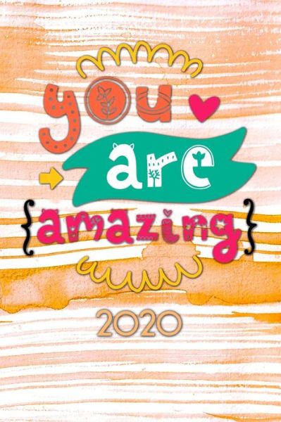 You are amazing 2020 - Andrew Murphy - Books - Independently Published - 9781673263831 - December 8, 2019