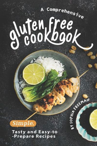 Cover for Sophia Freeman · A Comprehensive Gluten Free Cookbook (Paperback Book) (2019)