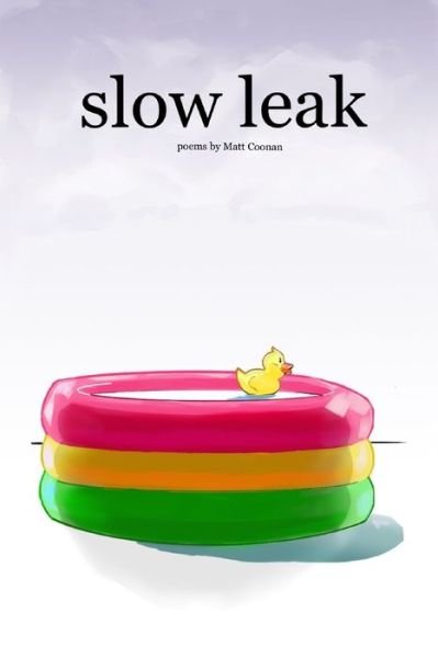 Cover for Matt Coonan · Slow Leak (Book) (2020)