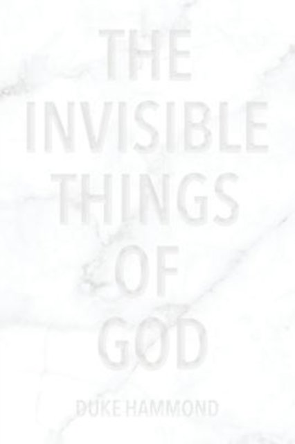 Cover for Duke Hammond · The Invisible Things of God (Paperback Bog) (2022)