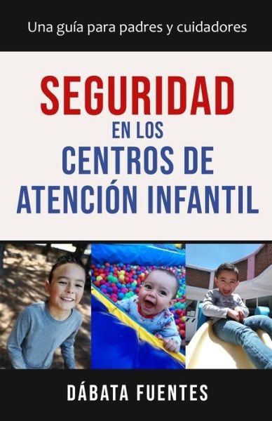 Cover for Dabata Fuentes · Seguridad en los Centros de Atencion Infantil (Paperback Bog) (2019)