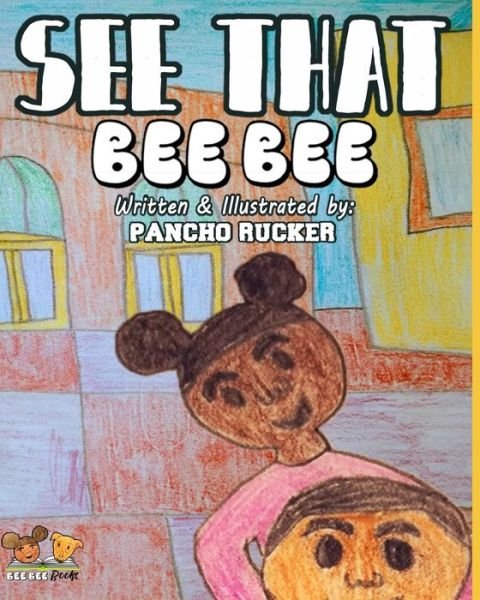 Cover for Pancho Rucker · See That Bee Bee (Taschenbuch) (2019)