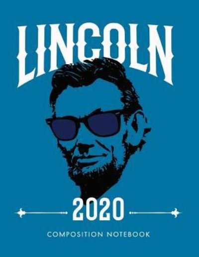 Cover for My Composition Books · Lincoln 2020 Composition Notebook (Paperback Bog) (2018)