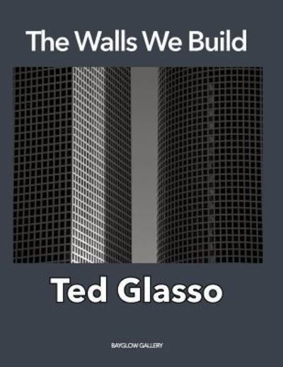 Ted Glasso · The Walls We Build (Paperback Book) (2018)