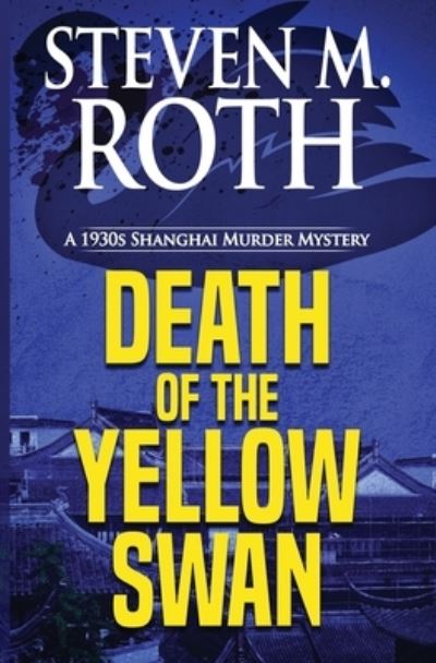 Cover for Steven M Roth · Death of the Yellow Swan (Paperback Book) (2020)