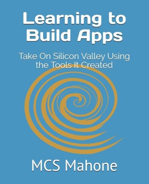 Cover for McS Mahone · Learning to Build Apps (Taschenbuch) (2020)