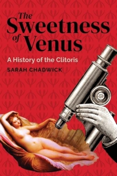 Cover for Sarah Chadwick · The Sweetness of Venus (Paperback Book) (2021)