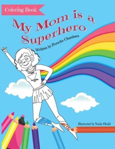 Cover for Porscha Chambers · My Mom Is a Superhero Coloring Book (Paperback Book) (2021)