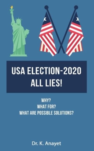 Cover for Anayet Karim · USA Election-2020 All Lies! (Paperback Book) (2020)