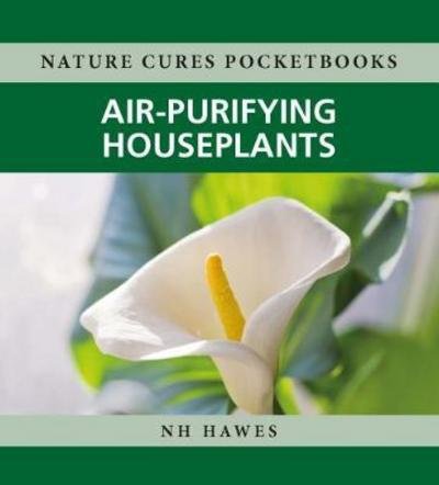 Cover for Nat Hawes · Air-Purifying Houseplants - Nature Cures Pocketbooks (Paperback Bog) (2017)
