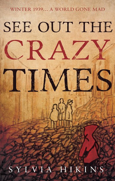Cover for Sylvia Hikins · See Out The Crazy Times (Paperback Book) [UK edition] (2015)