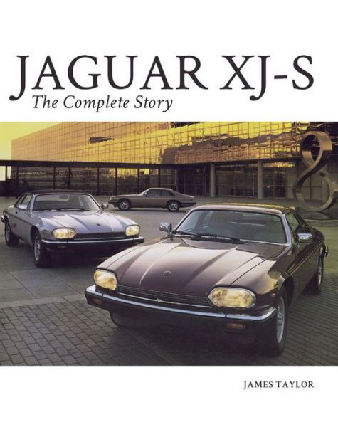 Cover for James Taylor · Jaguar XJ-S: The Complete Story (Innbunden bok) (2019)