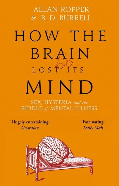 Cover for Dr Allan Ropper · How The Brain Lost Its Mind: Sex, Hysteria and the Riddle of Mental Illness (Taschenbuch) [Main edition] (2021)