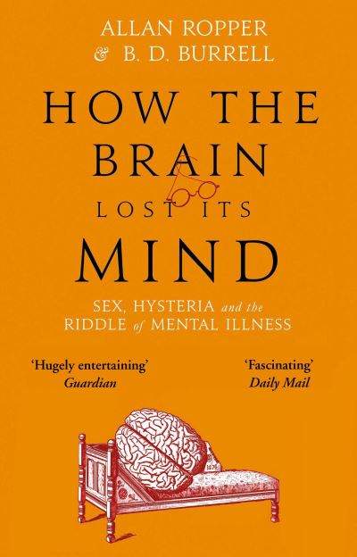 Cover for Dr Allan Ropper · How The Brain Lost Its Mind: Sex, Hysteria and the Riddle of Mental Illness (Taschenbuch) [Main edition] (2021)