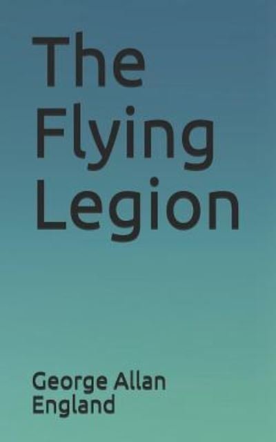 Cover for George Allan England · Flying Legion (N/A) (2019)