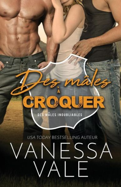 Cover for Vanessa Vale · Des Mâles à Croquer (Book) (2019)