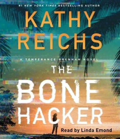 Cover for Kathy Reichs · The Bone Hacker (CD) (2023)