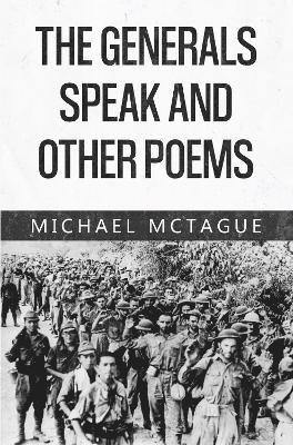 The Generals Speak and Other Poems - Michael McTague - Livros - Pegasus Elliot Mackenzie Publishers - 9781800168831 - 25 de julho de 2024