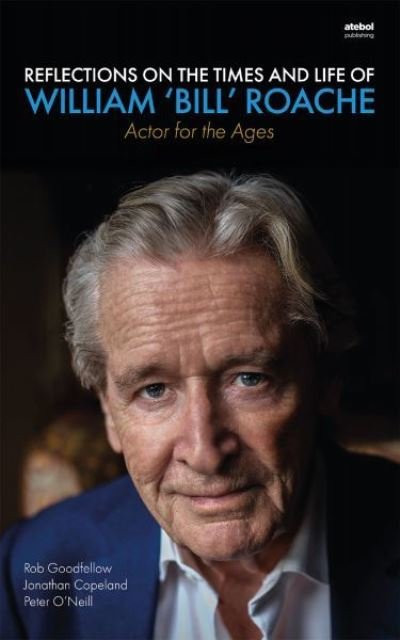 Cover for Rob Goodfellow · Reflections on the Times and Life of William 'Bill' Roache - Actor for the Ages (Paperback Book) (2022)