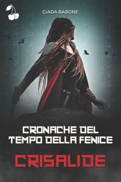 Cronache del tempo della fenice: Crisalide - Cronache del Tempo Della Fenice - Giada Barone - Books - Nielsen - 9781801161831 - October 14, 2021